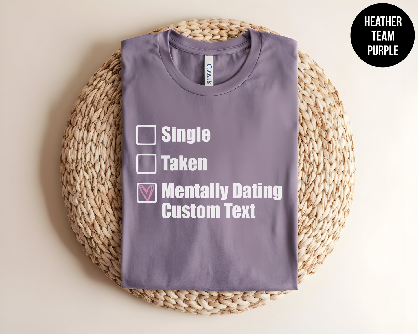 Single, Taken, Mentally Dating "Custom"