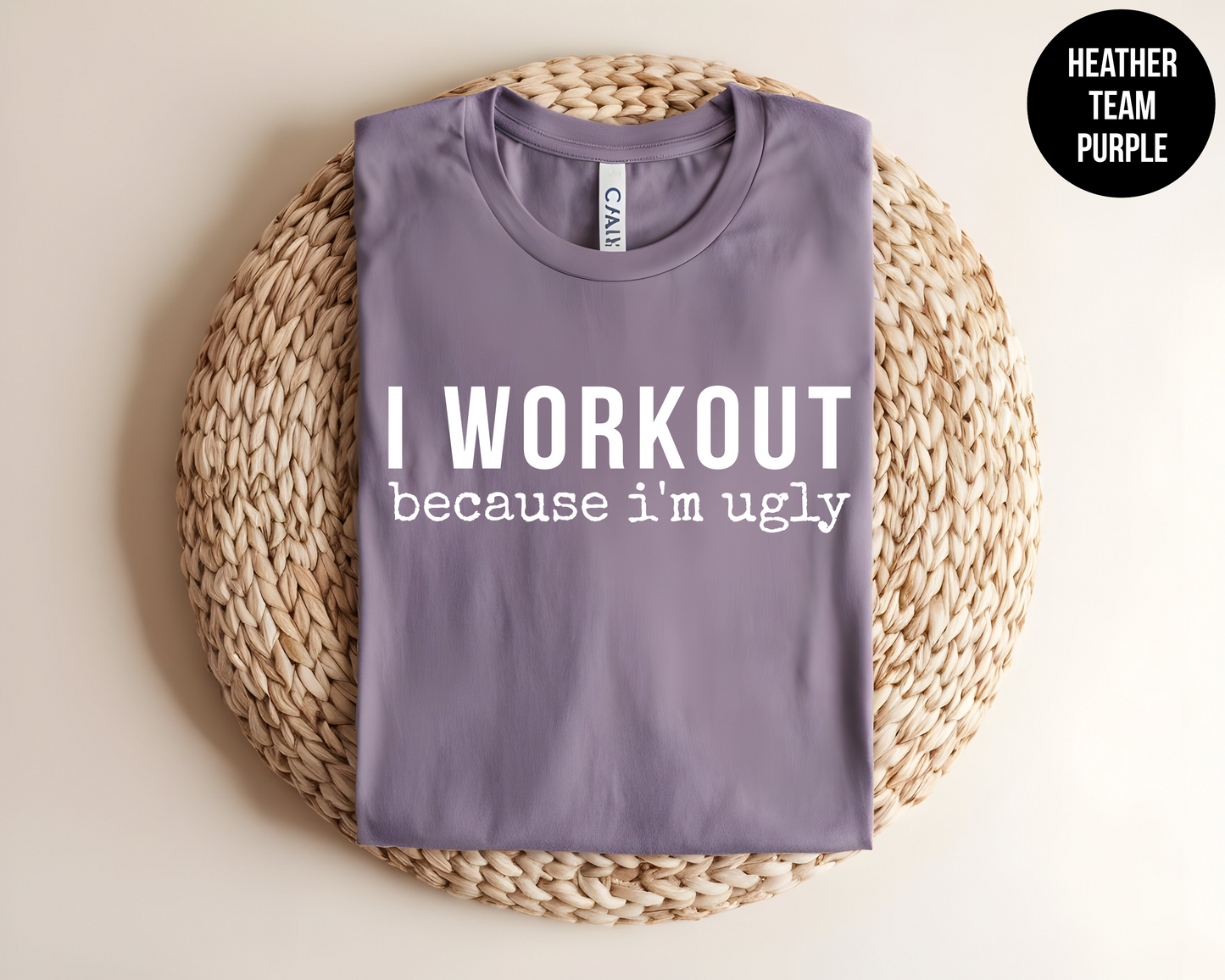 I Workout Because I'm Ugly
