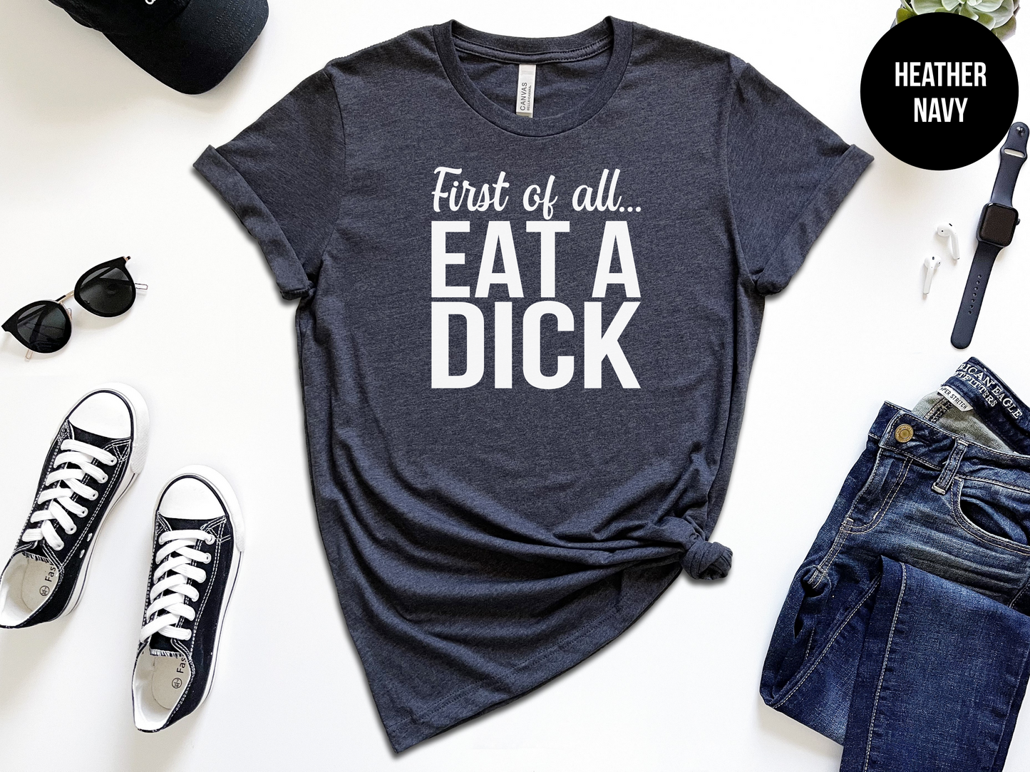 First of All...Eat a Dick