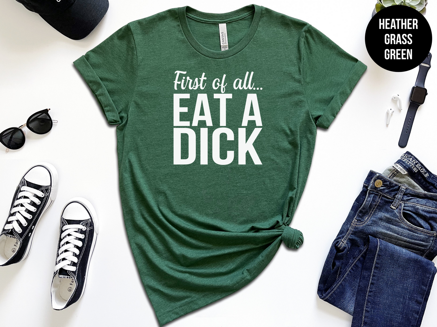 First of All...Eat a Dick