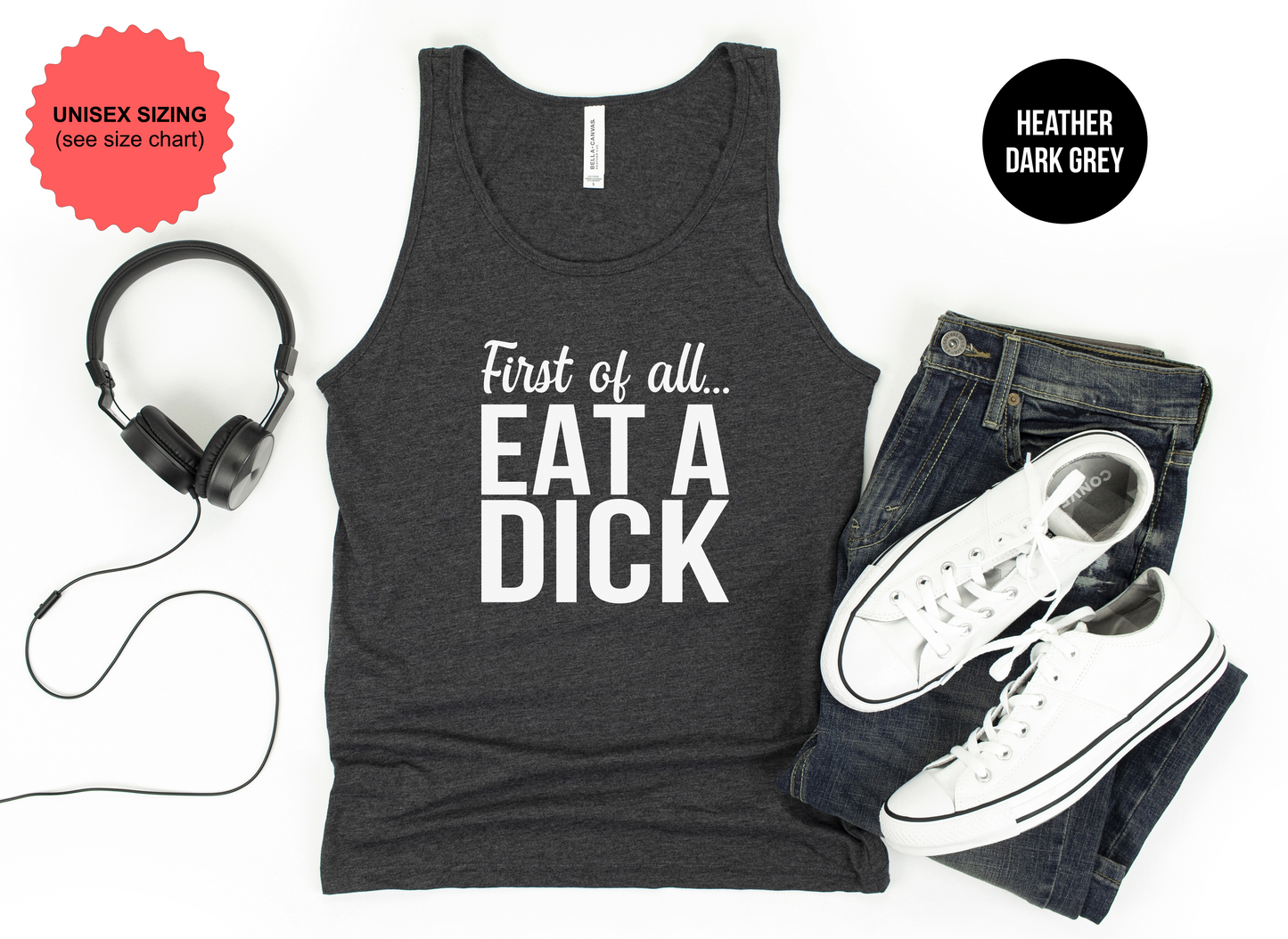 First of All...Eat a Dick Tank Top