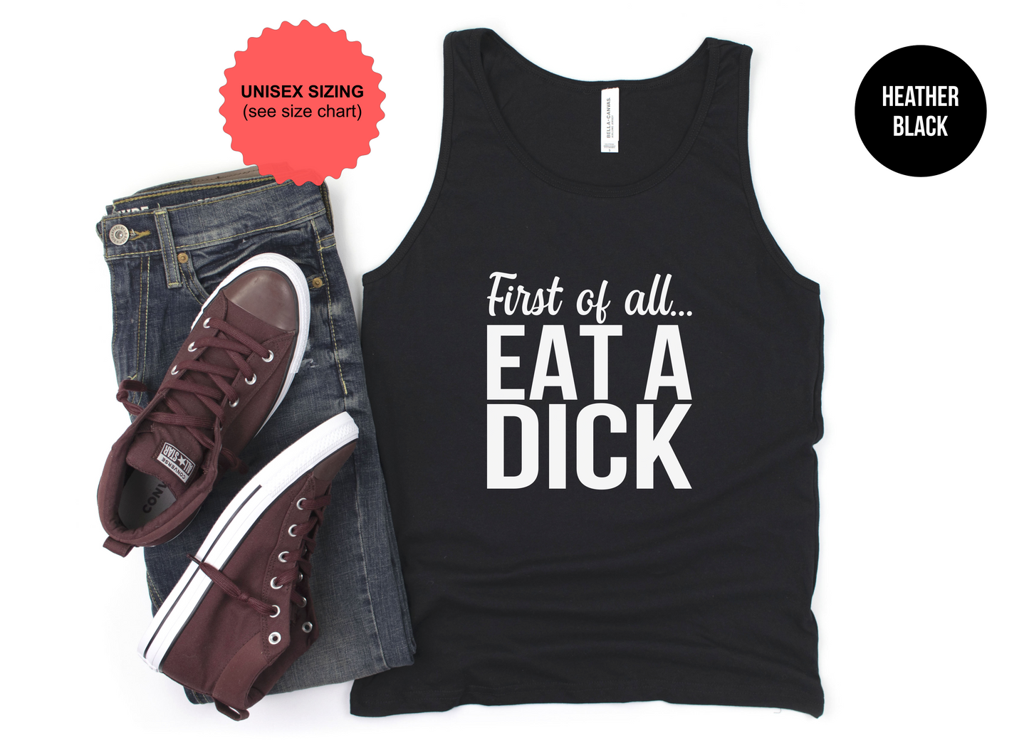 First of All...Eat a Dick Tank Top