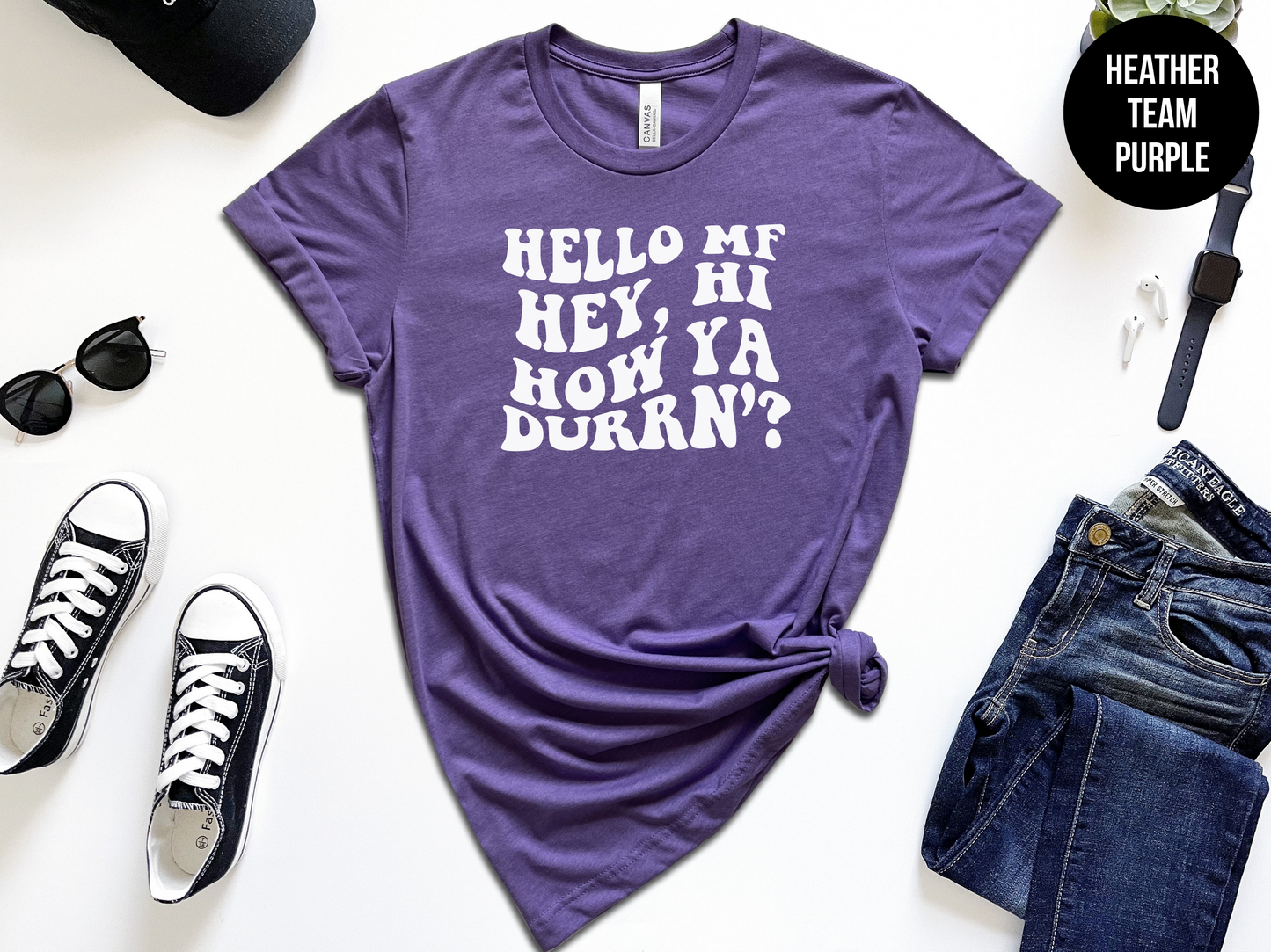 Hello MF Hey Hi How Ya Durrn