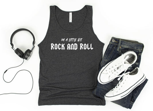 I'm a Little Bit Rock and Roll Tank Top