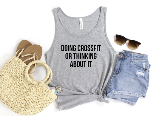 Doing Crossfit or Thinking About It Tank Top