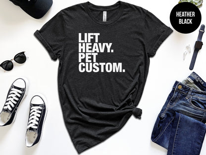 Lift Heavy Pet "Custom"