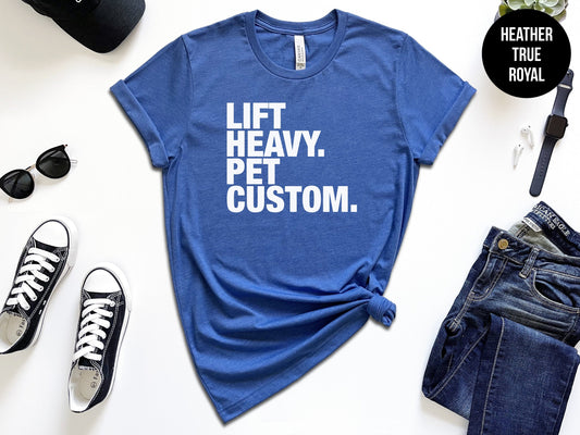 Lift Heavy Pet "Custom"