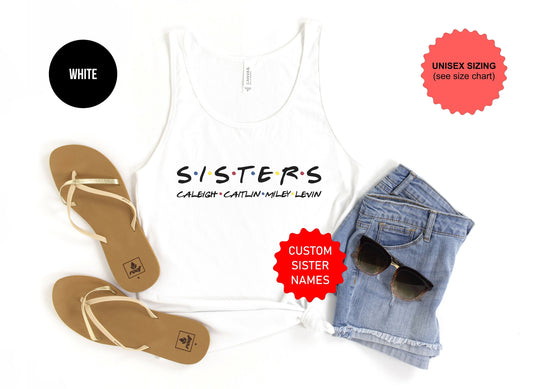 Sisters "Custom" Friends Themed Tank Top