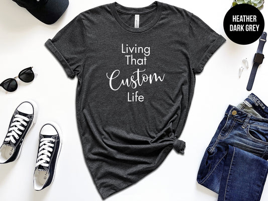 Living That "Custom" Life