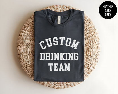 Custom Drinking Team