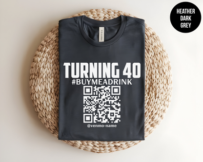 Turning 40 Customized QR Code Shirt