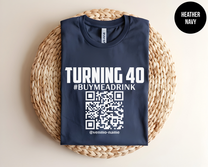 Turning 40 Customized QR Code Shirt