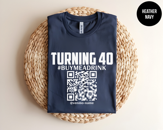 Turning 40 Customized QR Code Shirt