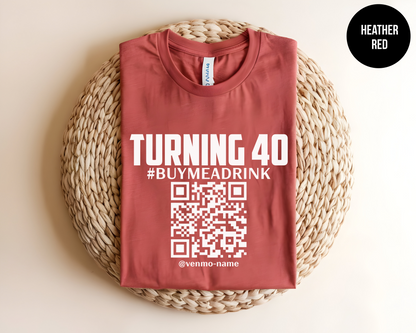 Turning 40 Customized QR Code Shirt