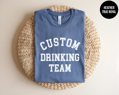 Custom Drinking Team