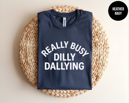 Really Busy Dilly Dallying