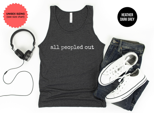 All Peopled Out Tank Top