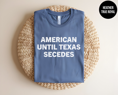 American Until Texas Secedes