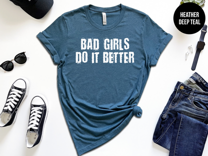 Bad Girls Do It Better