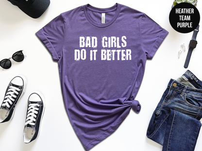 Bad Girls Do It Better