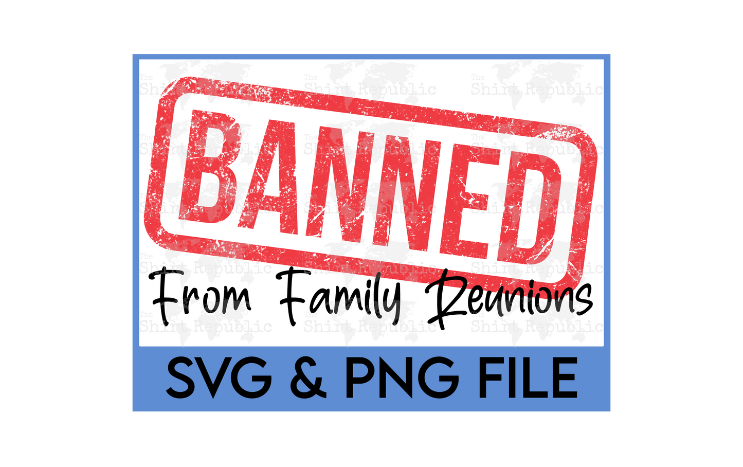 Banned From Family Reunions - Digital Download