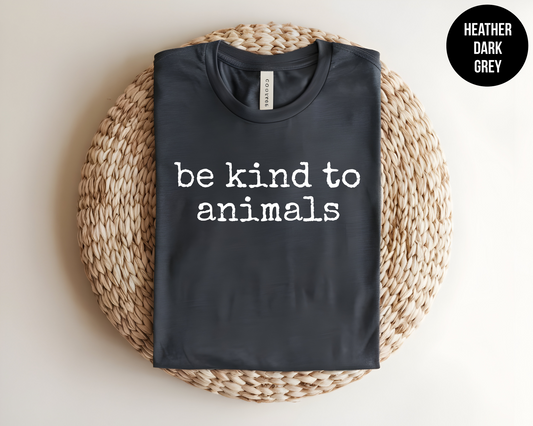 Be Kind to Animals Shirt