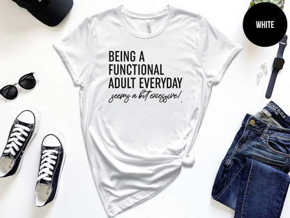 Being a Functional Adult Every Day Seems a Bit Excessive