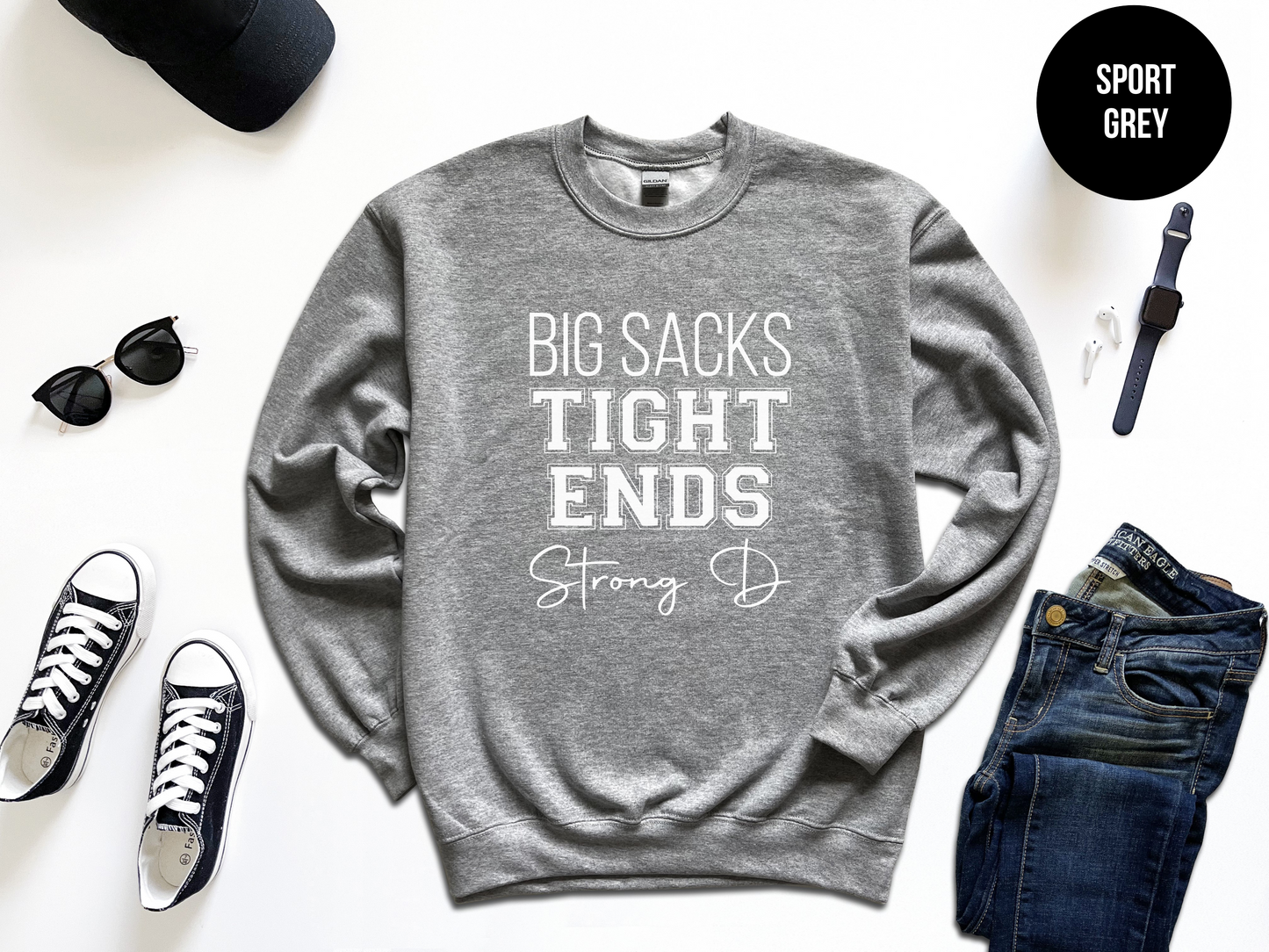 Big Sacks, Tight Ends, Strong D Sweatshirt