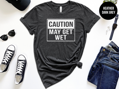Caution: May Get Wet