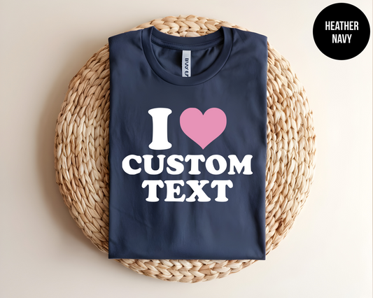 I Heart "Custom Text"