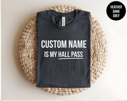 CUSTOM NAME Is My Hall Pass