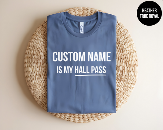 CUSTOM NAME Is My Hall Pass