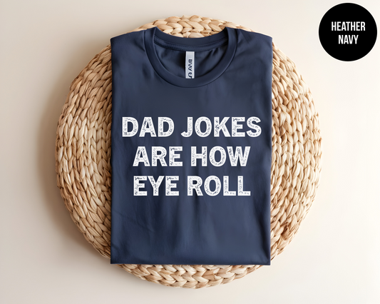 Dad Jokes Are How Eye Roll