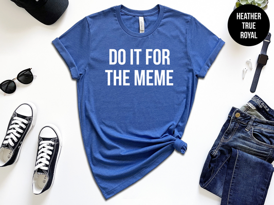 Do It For The Meme