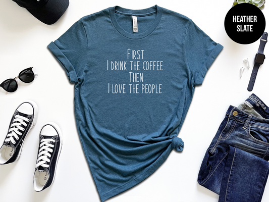 First I Drink The Coffee