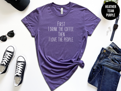 First I Drink The Coffee