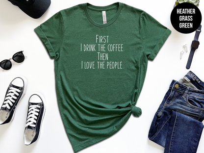 First I Drink The Coffee