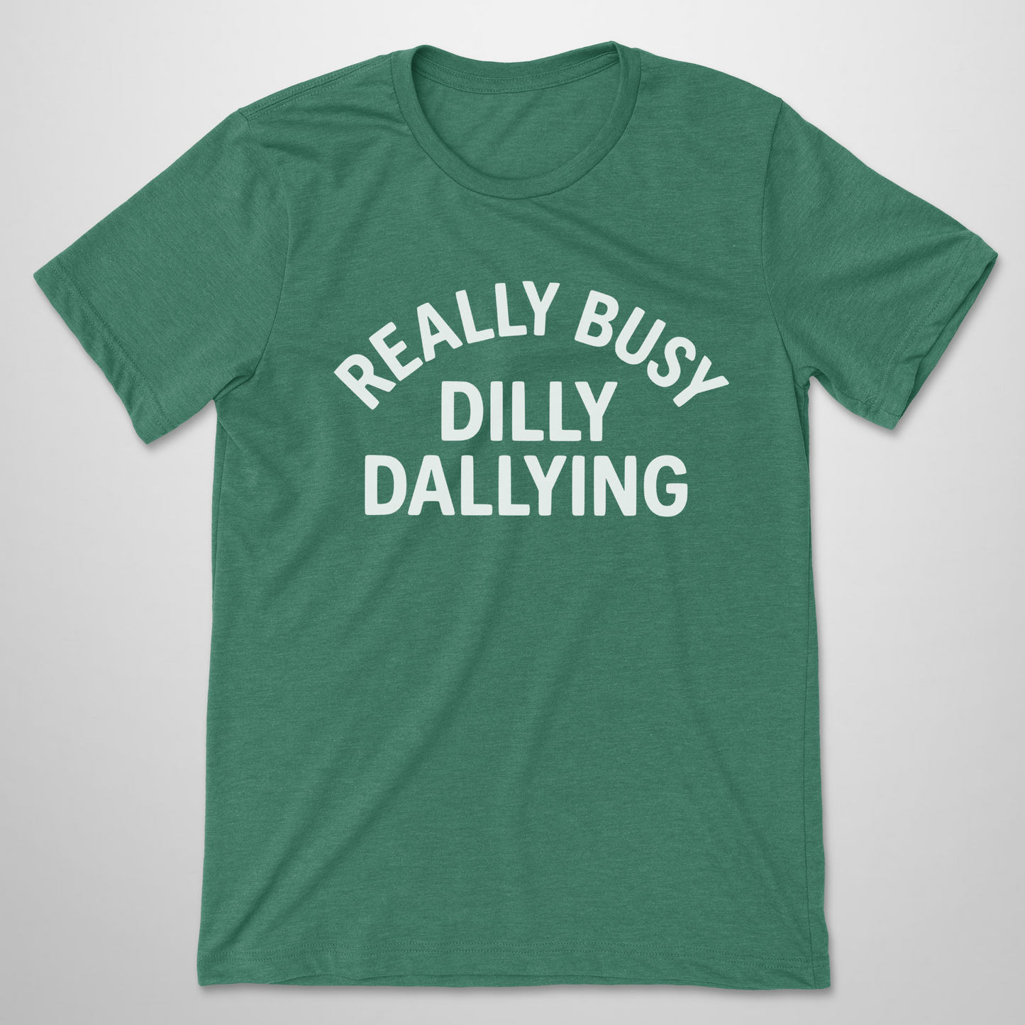 Really Busy Dilly Dallying