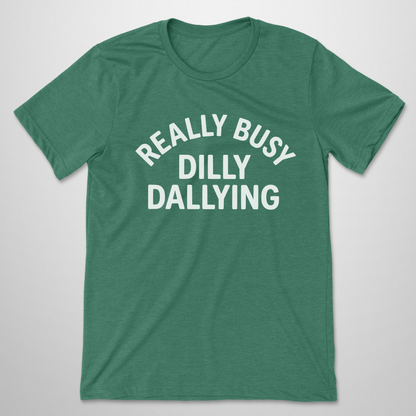 Really Busy Dilly Dallying