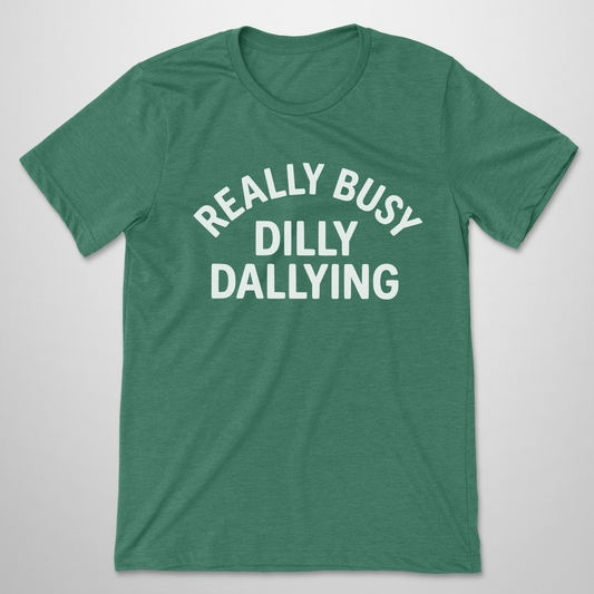Really Busy Dilly Dallying