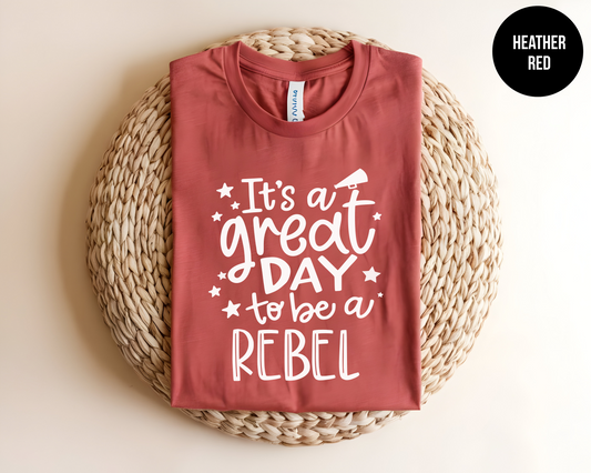 Its a Great Day To Be a Rebel