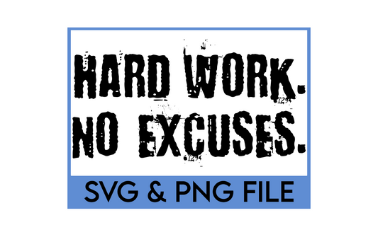 Hard Work. No Excuses - Digital Download