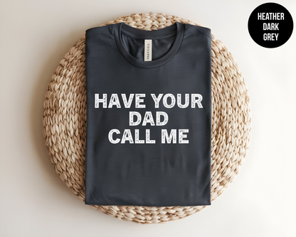 Have Your Dad Call Me