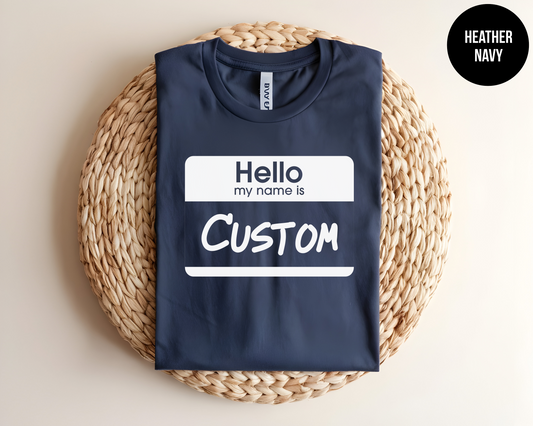 Hello My Name Is "Custom"