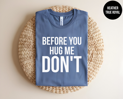 Before You Hug Me Don't