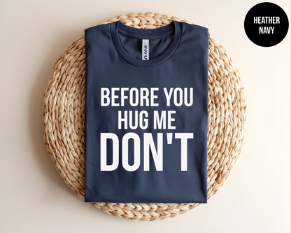 Before You Hug Me Don't