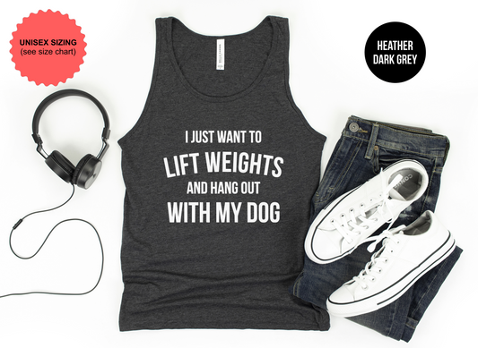 Lift Weights and Hang With My Dog Tank Top