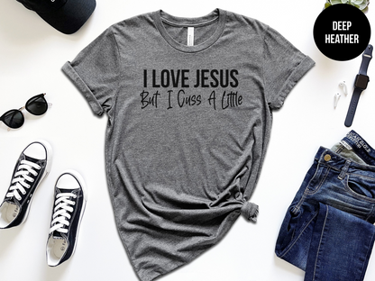 I Love Jesus But I Cuss A Little