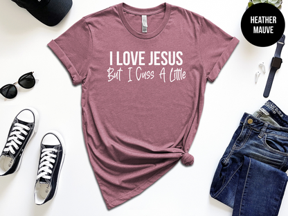 I Love Jesus But I Cuss A Little