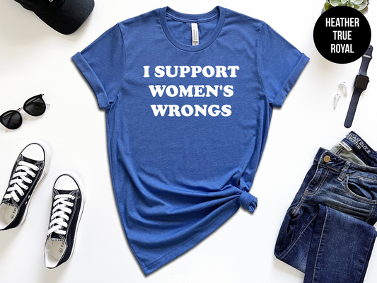 I Support Women's Wrongs